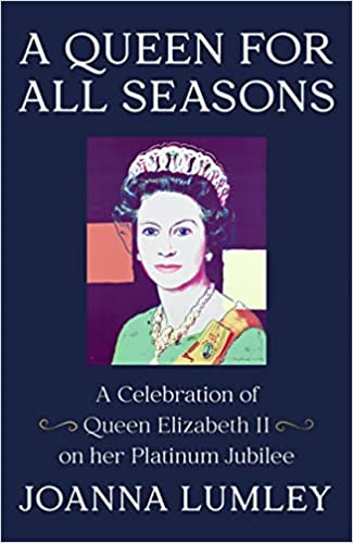 A Queen for All Seasons by Joanna Lumley